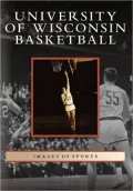 University of Wisconsin Basketball (Images of Sports Series)