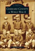 Garrard County in World War II, Kentucky (Images of America Series)