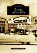Naples, Florida: 1940s to 1970s (Images of America Series)