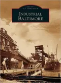 Industrial Baltimore, Maryland (Images of America Series)
