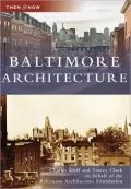 Baltimore Architecture (Then and Now Series)