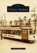 Coral Gables, Florida (Images of America Series)