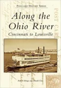 Along the Ohio River: Cincinnati to Louisville (Postcard History Series)