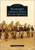 Tennessee's Arabian Horse Racing Heritage (Images of America Series)