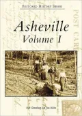 Asheville : A Postcard History, Volume I, North Carolina (Postcard History Series)