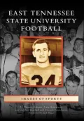 East Tennessee State University Football (Images of Sports)