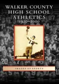 Walker County High School Athletics: 1920 - 2000 (Images of Sports Series)