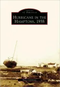 Hurricane in the Hamptons 1938 (Images of America Series)