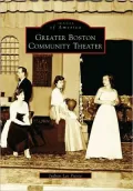 Greater Boston Community Theater, Massachusetts (Images of America Series)