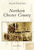 Northern Chester County, Pennsylvania (Postcard History Series)