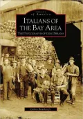 Italians of the Bay Area, California: The Photographs of Gino Sbrana (Images of America Series)