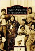 Native Americans of Riverside County, California (Images of America Series)