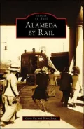 Alameda by Rail, California (Images of Rail Series)