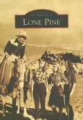 Lone Pine, California (Images of America Series)