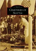 Cemeteries of Seattle (Images of America Series)