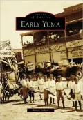 Early Yuma, Arizona (Images of America Series)