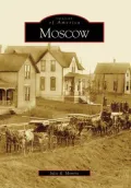 Moscow, Idaho (Images of America Series)