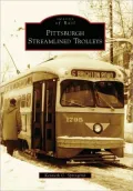 Pittsburgh Streamlined Trolleys (Images of Rail Series)