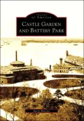 Castle Garden and Battery Park, New York (Images of America Series)