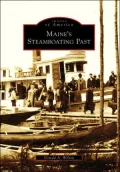 Maine's Steamboating Past (Images of America Series)