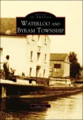Waterloo and Byram Township, New Jersey (Images of America Series)