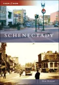 Schenectady, New York (Then and Now Series)