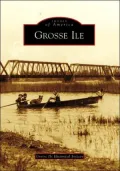Grosse Ile, Michigan (Images of America Series)