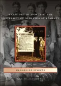 A Century of Sports at the University of Nebraska at Kearney (Images of Sports Series)