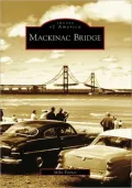Mackinac Bridge, Michigan (Images of America Series)