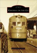 Kenosha on the Go (Images of Rail Series)