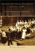 Youngstown State University, Ohio: From YoCo to YSU (Campus History Series)