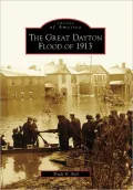 The Great Dayton Flood of 1913 (Images of America Series)