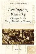 Lexington, Kentucky: Changes in the Early Twentieth Century (Postcards History Series)
