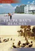 Tampa Bay's Beaches, Florida (Then & Now Series)