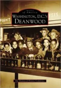 Washington, D.C.'s Deanwood (Images of America Series)