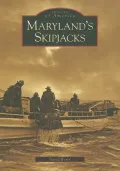 Maryland's Skipjacks, Maryland (Images of America Series)