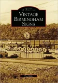 Vintage Birmingham Signs, Alabama (Images of America Series)