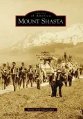 Mount Shasta, California (Images of America Series)