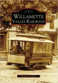 Willamette Valley Railways (Images of Rail Series)