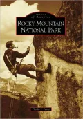 Rocky Mountain National Park, Colorado (Images of America Series)