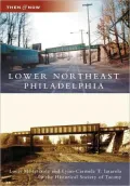 Lower Northeast Philadelphia (Then and Now Series)