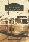 Southeastern Pennsylvania Trolleys, Pennsylvania (Images of Rail Series)