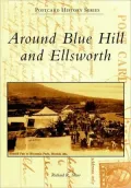 Around Blue Hill and Ellsworth, Maine (Postcard History Series)