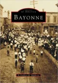 Bayonne, New Jersey (Images of America Series)