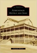 Adirondack Hotels and Inns, New York (Images of America Series)