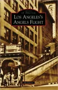 Los Angeles's Angels Flight, California (Images of America Series)