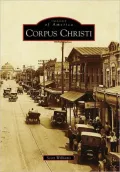 Corpus Christi, Texas (Images of America Series)