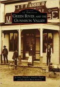 Green River and the Gunnison Valley, Utah (Images of America Series)