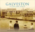 Galveston: A City on Stilts, Texas