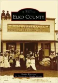 Elko County, Nevada (Images of America Series)